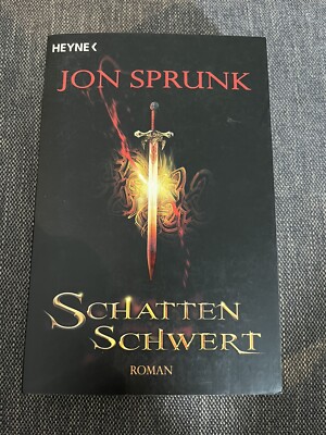 Schattenschwert : Roman. Jon Sprunk. [Dt. Übers. von Ronald Gutberlet] Sprunk, J
