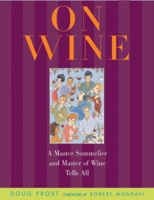 Masters of Wines and Spirits 洋書hardcover On Wine : A Master Sommelier and Master of Wine Tells All by Doug