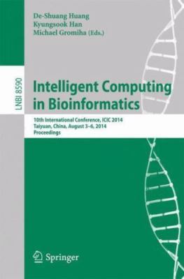 Intelligent Computing in Bioinformatics : 10th International Conference, Icic...