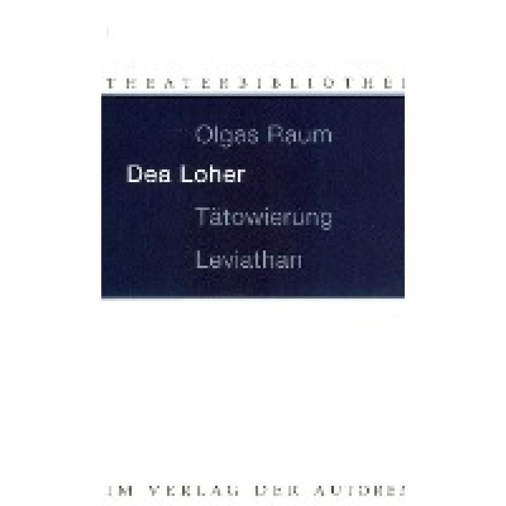 Thumbnail - Loher, Dea: Olgas Raum / Tätowierung / Leviathan