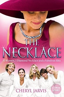 THE NECKLACE: A True Story of 13 Women, 1 Diamond N by Jarvis, Cheryl 0007268858