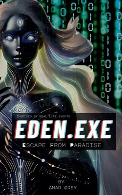 Amar Grey | Eden E.X.E | Taschenbuch | Englisch (2025) | Escape From Paradise