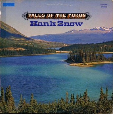 Hank Snow - Tales Of The Yukon LP Album RE Vinyl Folk, World, & Country 227584