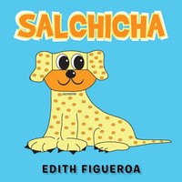 Salchicha Edith Figueroa Taschenbuch Kartoniert / Broschiert Englisch 2014