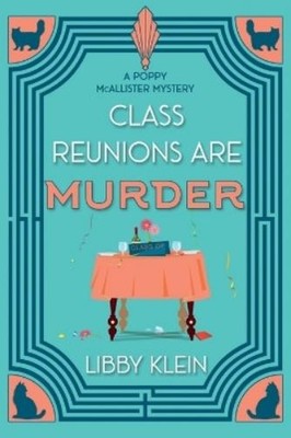 Libby Klein Class Reunions Are Murder (Taschenbuch) Poppy McAllister Mystery