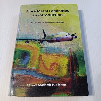 Fibre Metal Laminates An Introduction, By Ad Vlot & Jan Willem Gunnink