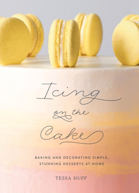 Icing on the Cake by Tessa Huff (Hardback Book)