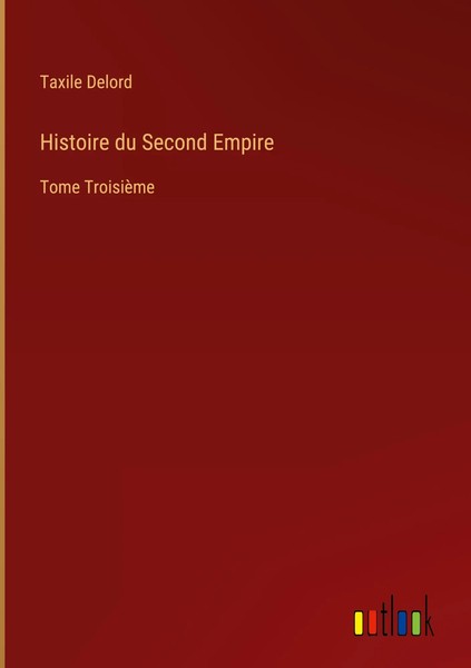 Taxile Delord | Histoire Du Second Empire | Buch | FranzöSisch (2022) | Gebunden-image