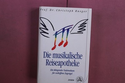 396134 Christoph Rueger DIE MUSIKALISCHE REISEAPOTHEKE Ariston Verlag Ein
