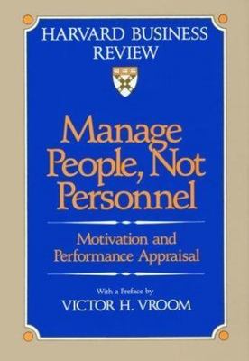 Manage People, Not Personnel: Motivation and Performance Appraisal, Vroom, Victo