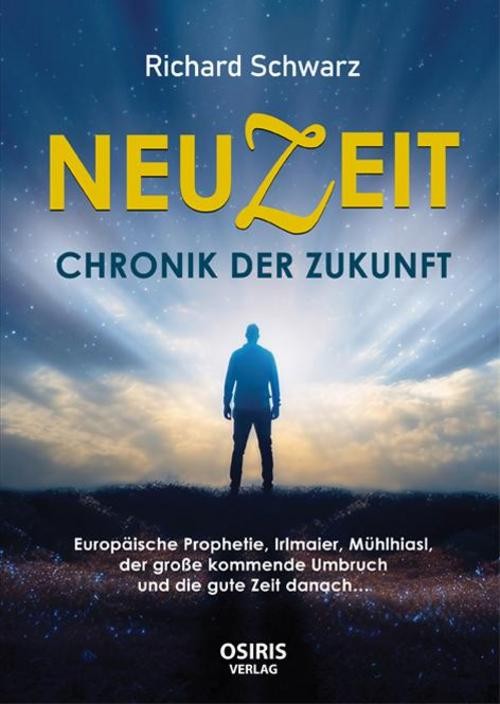 NEUZEIT - Chronik der Zukunft Richard Schwarz