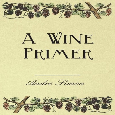 A Wine Primer Andre Simon Paperback Read Books
