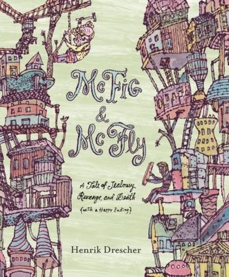 McFig and McFly: A Tale of Jealousy..., Drescher, Henri
