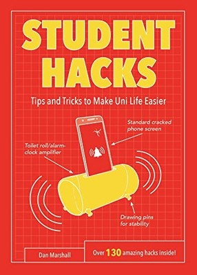 Student Hacks: Tips and Tricks to Make Uni Life Easi by Marshall, Dan 1786852462