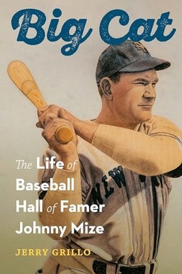 Big Cat : the Life of Baseball Hall of Famer Johnny Miz -  NEW Jerry Grillo 2024