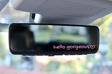 Hello Gorgeous Vinyl Decal Sticker Car Window Multiple Colors & Sizes