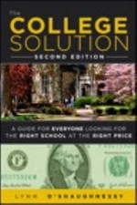 The College Solution: A Guide for Everyone Looking for the Right School at the R