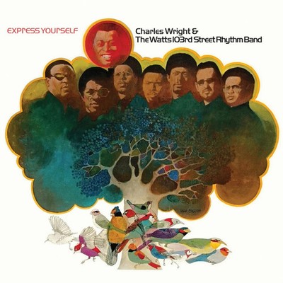 Charles Wright  / Watts 103rd St Rhythm Band - Express Yourself (Rhino Reserve)