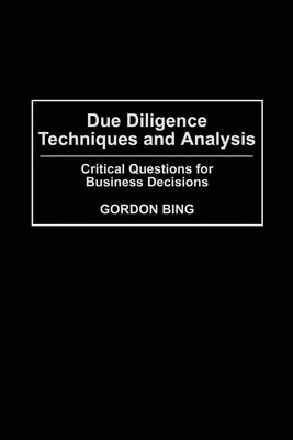 Due Diligence Techniques and Analysis Critical Questions for Business Decisions
