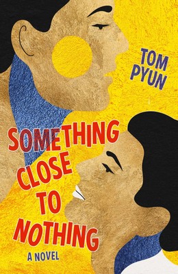 Something Close to Nothing Tom Pyun Taschenbuch Englisch 2024 Amble Press