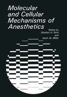 S. H. Roth (U. A.) | Molecular And Cellular Mechanisms Of Anesthetics | Buch