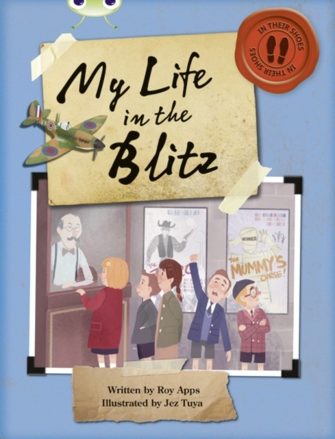 Bug Club NF Blue (KS2) B/4A My Life in the Blitz by Mr Roy Apps (PB 2013) - Image 3