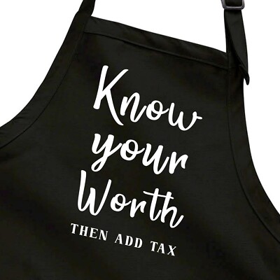 Know Your Worth Then Add Your Tax gift Apron Adjustable Motivational Inspiration