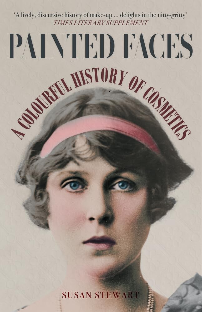 Painted Faces: A Colourful History of Cosmetics by Susan Stewart (PB 2020) - Image 6