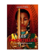 Les Immortelles [broché] - Tome 02 Les Guerrières sans pitié, Forna, Namina