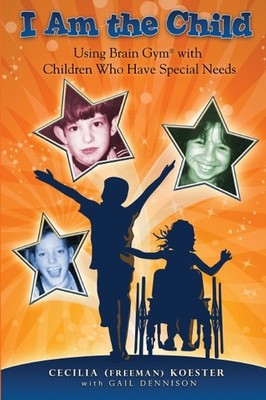 I Am the Child: Using Brain Gym  with Children Who Have Special N