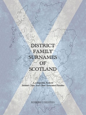 Robert J Heston District Family Surnames of Scotland (Paperback)