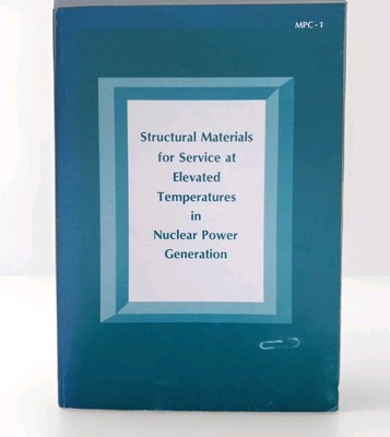 Structural materials for service at elevated temperatures in nuclear power...