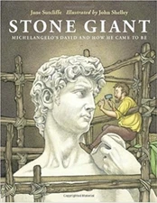 Stone Giant: Michelangelo's David and How He Came to Be [Hardcover] Sutcliffe, J