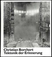 Christian Borchert. Tektonik Der Erinnerung | Katalog Zur Ausstellung In Dresden