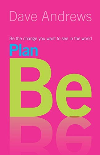 Plan Be: Be the change you want to see in the world by Dave Andrews Book TheFREE US DELIVERY | ISBN: 1850787786 | Quality Books