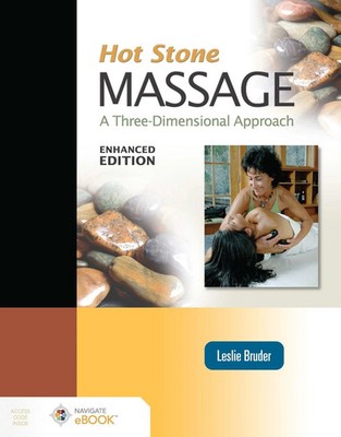 Hot Stone Massage: A Three-Dimensional Approach, Enhanced Edition | Bruder