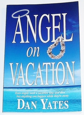 Angel on Vacation: A Novel by Yates, Dan, Good Book