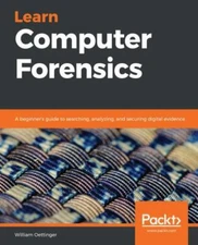 Learn Computer Forensics: A beginner's guide to searching, analyzing, and...