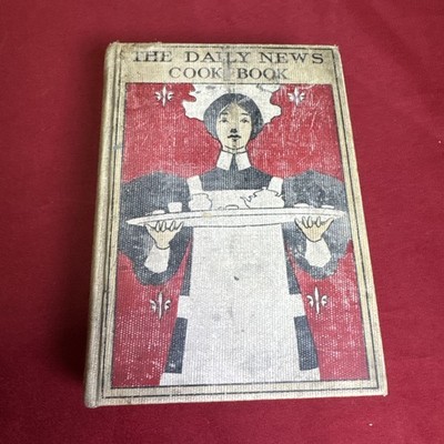 The Daily News Cook Book -  First Edition 1896