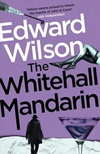The Whitehall Mandarin: A gripping Col... by Wilson, Edward Paperback / softback