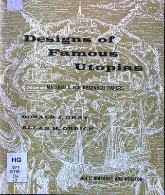 Designs of famous Utopias : materials for research papers Gray, Donald J. and Al