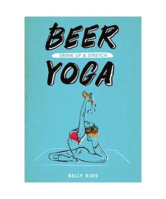 Beer Yoga: Drink Up & Stretch, Bier Yoga
