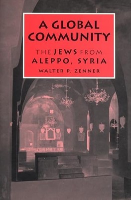 Zenner - A Global Community  The Jews from Aleppo Syria - hardback or - E555z