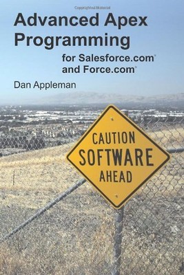Advanced Apex Programming for Salesforce.com and Force.com - Appleman, Dan