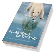 Polar Bears on the Edge: Heading for Extinction while Ma... | Buch | Zustand gut
