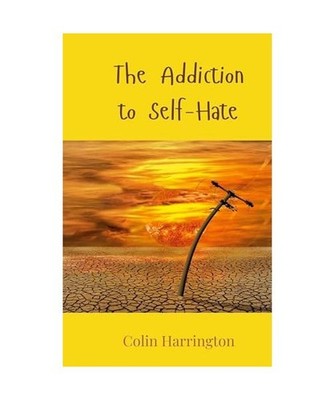 The Addiction to Self-Hate, Harrington, Colin