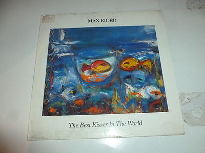 Max Eider MAX EIDER - The best Kisser in the world - 1987 German 10-track vinyl ...