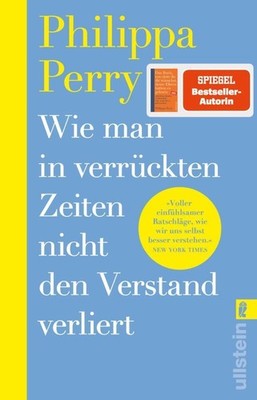 Philippa Perry Wie man in verrückten Zeiten nicht den Verstand verliert