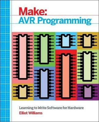 Elliot Williams Make: AVR Programming (Paperback) (UK IMPORT)
