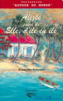 Alizée / Elle d'île en île - Françoise Sylvestre - V272307